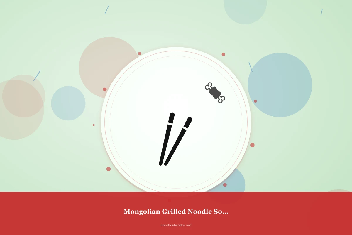 Why This Mongolian Grilled Noodle Soup Recipe Works