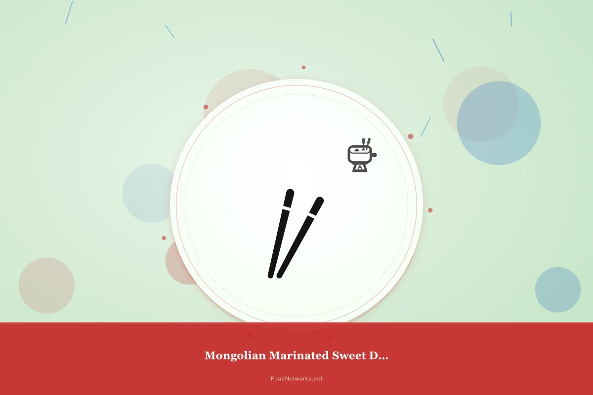 Why This Mongolian Marinated Sweet Dessert Recipe Works