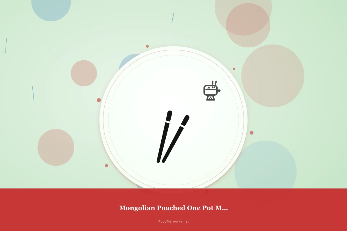 Why This Mongolian Poached One Pot Meal Recipe Works