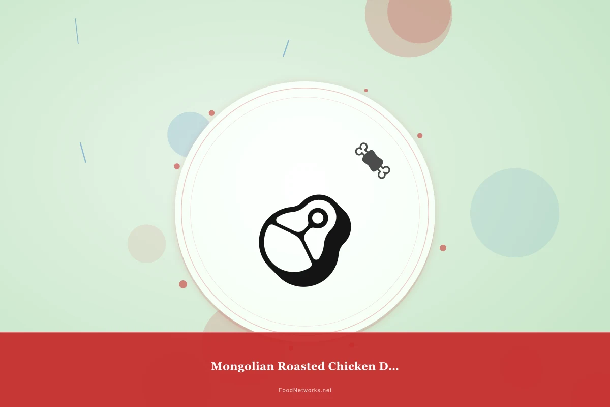 Why This Mongolian Roasted Chicken Dish Recipe Works