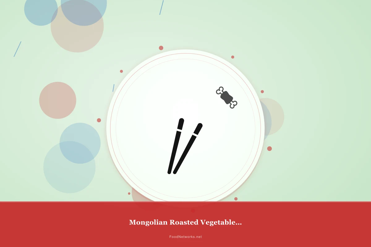 Why This Mongolian Roasted Vegetable Dish Recipe Works