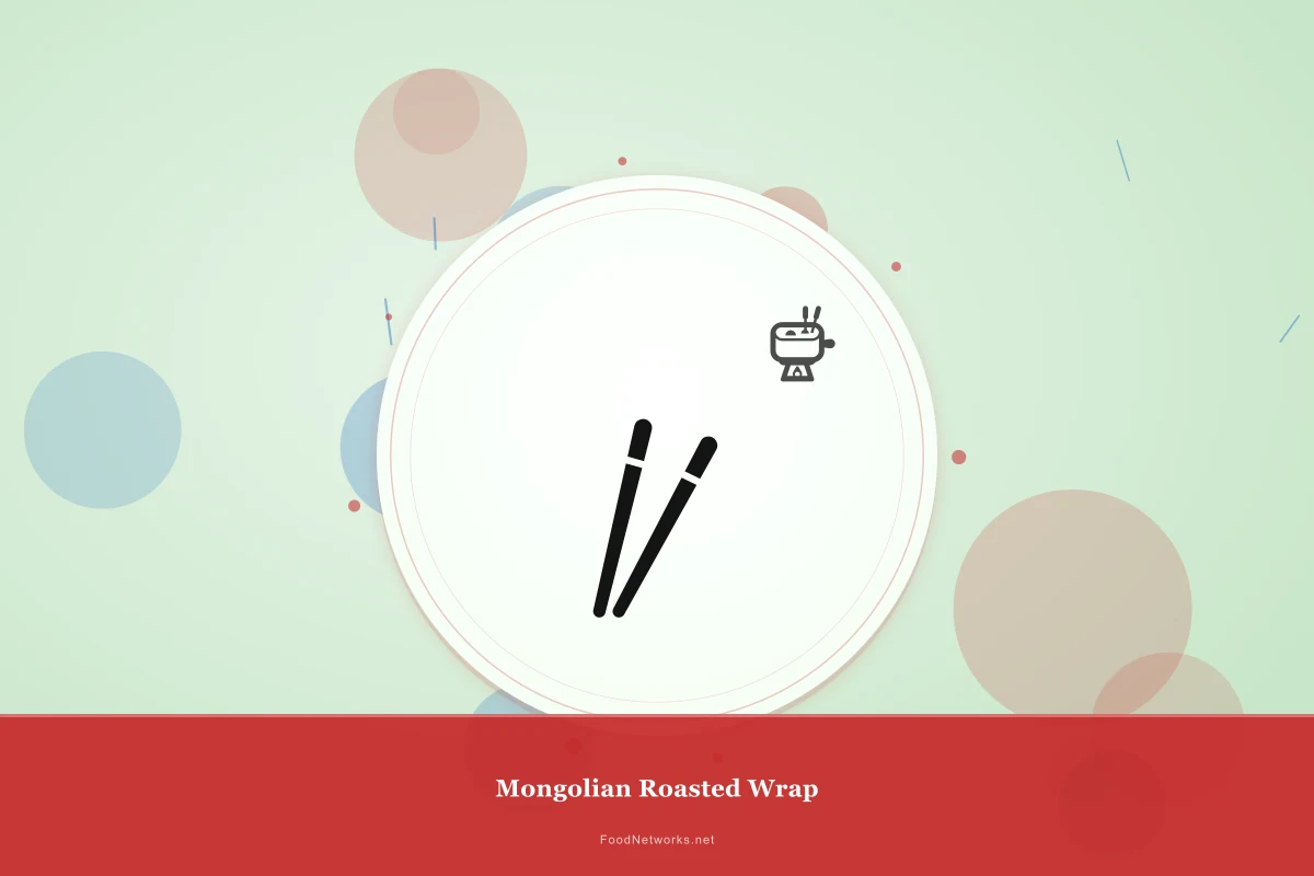 Why This Mongolian Roasted Wrap Recipe Works