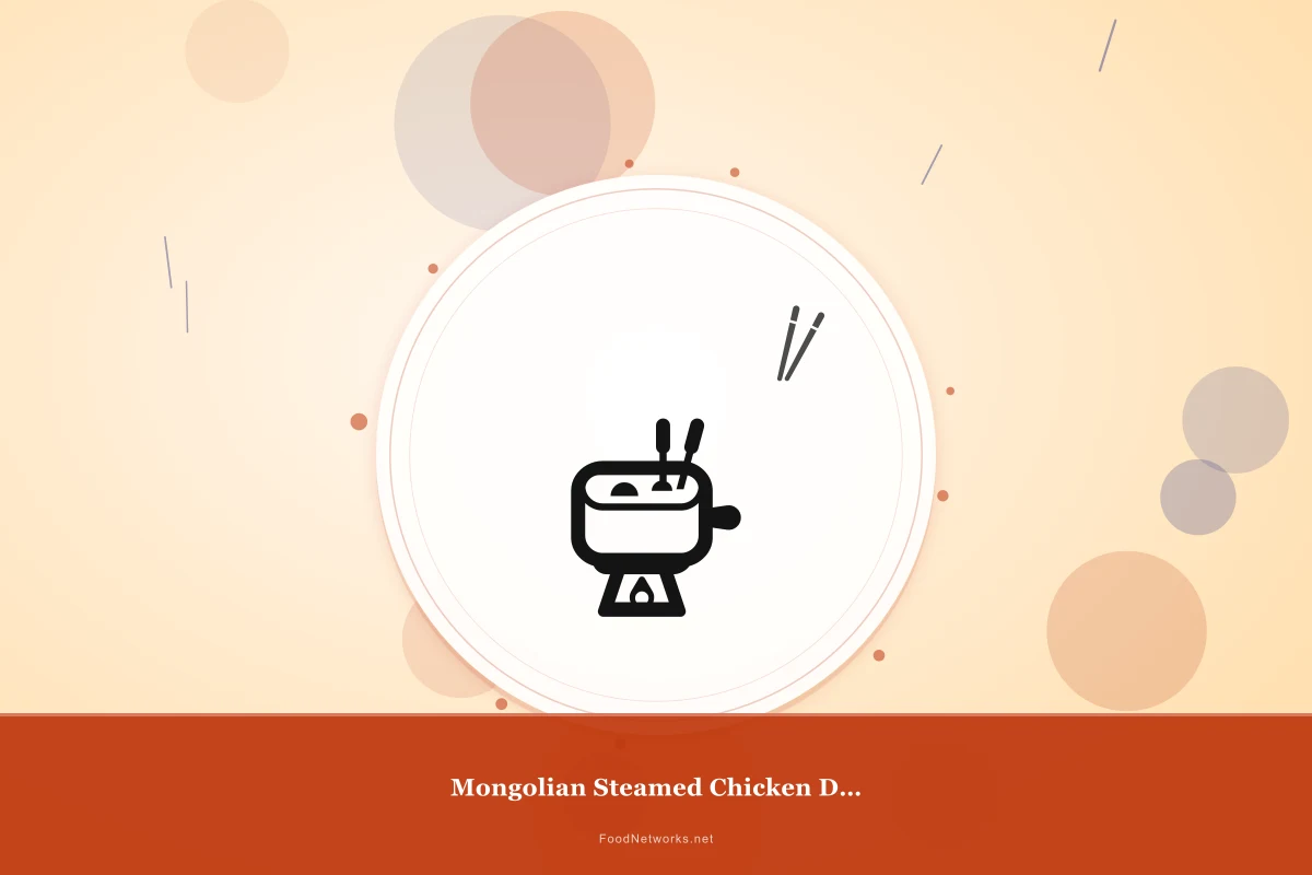 Why This Mongolian Steamed Chicken Dish Recipe Works