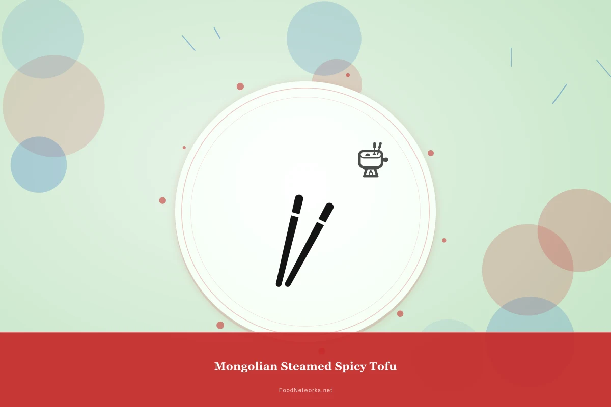 Why This Mongolian Steamed Spicy Tofu Recipe Works