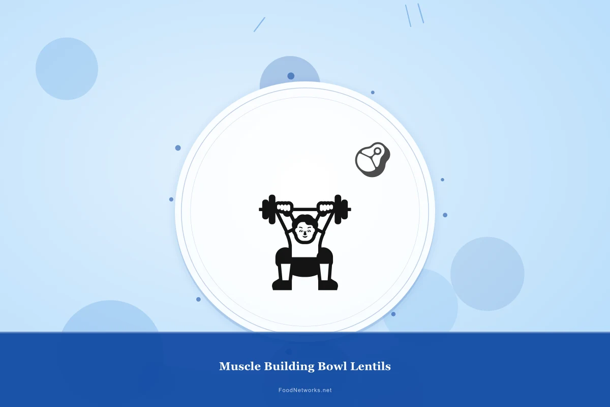 Why This Muscle Building Bowl Lentils Recipe Works