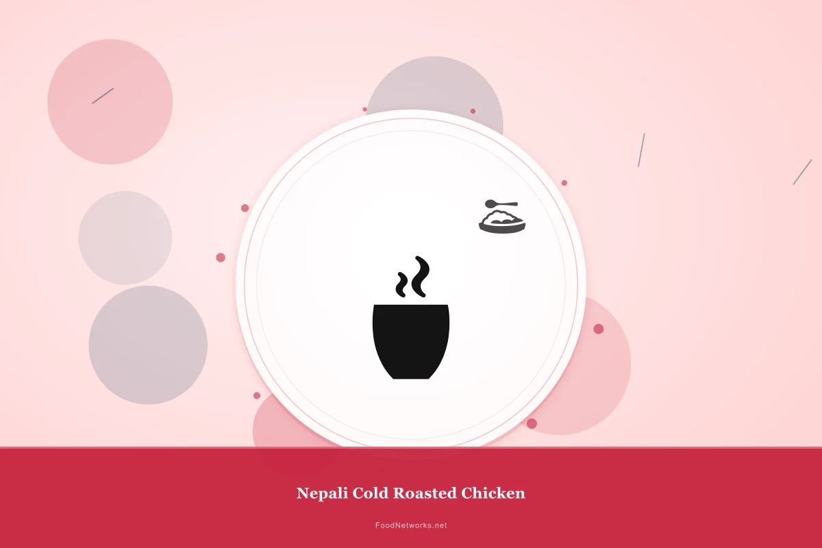 Why This Nepali Cold Roasted Chicken Recipe Works