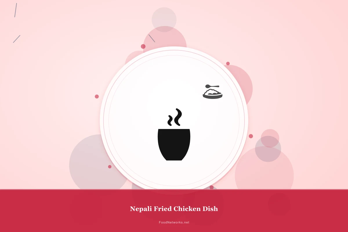 Why This Nepali Fried Chicken Dish Recipe Works