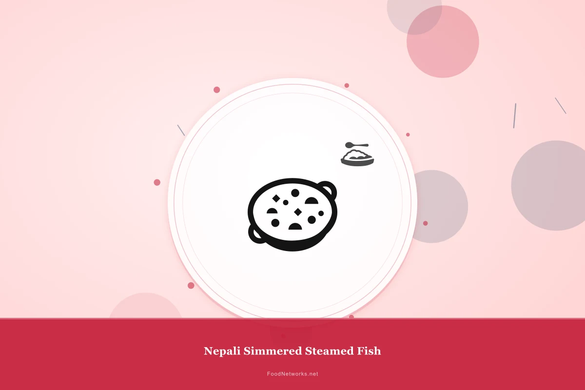 Why This Nepali Simmered Steamed Fish Recipe Works