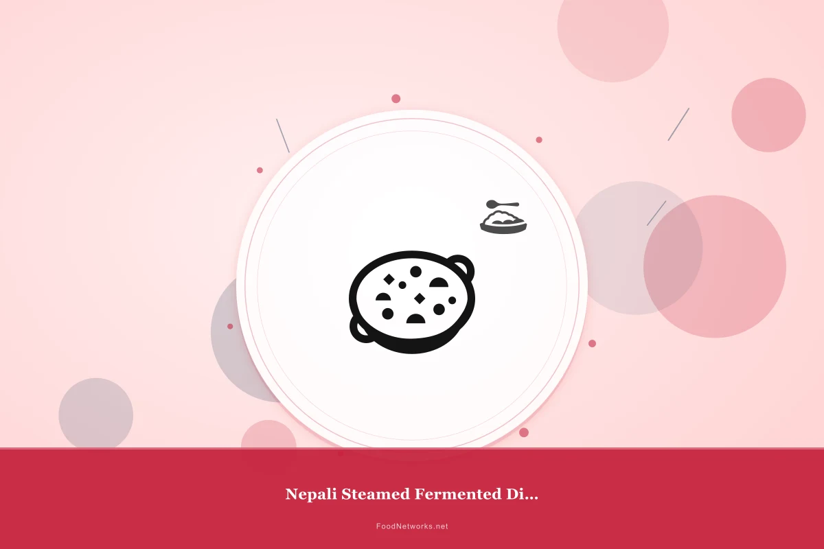 Why This Nepali Steamed Fermented Dish Recipe Works