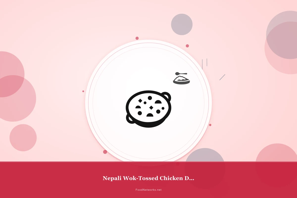Why This Nepali Wok-Tossed Chicken Dish Recipe Works