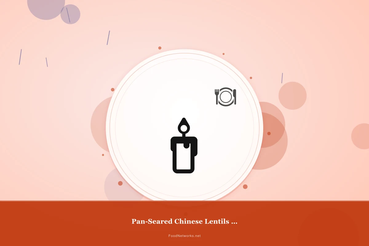 Why This Pan-Seared Chinese Lentils (Gluten-Free) Recipe Works