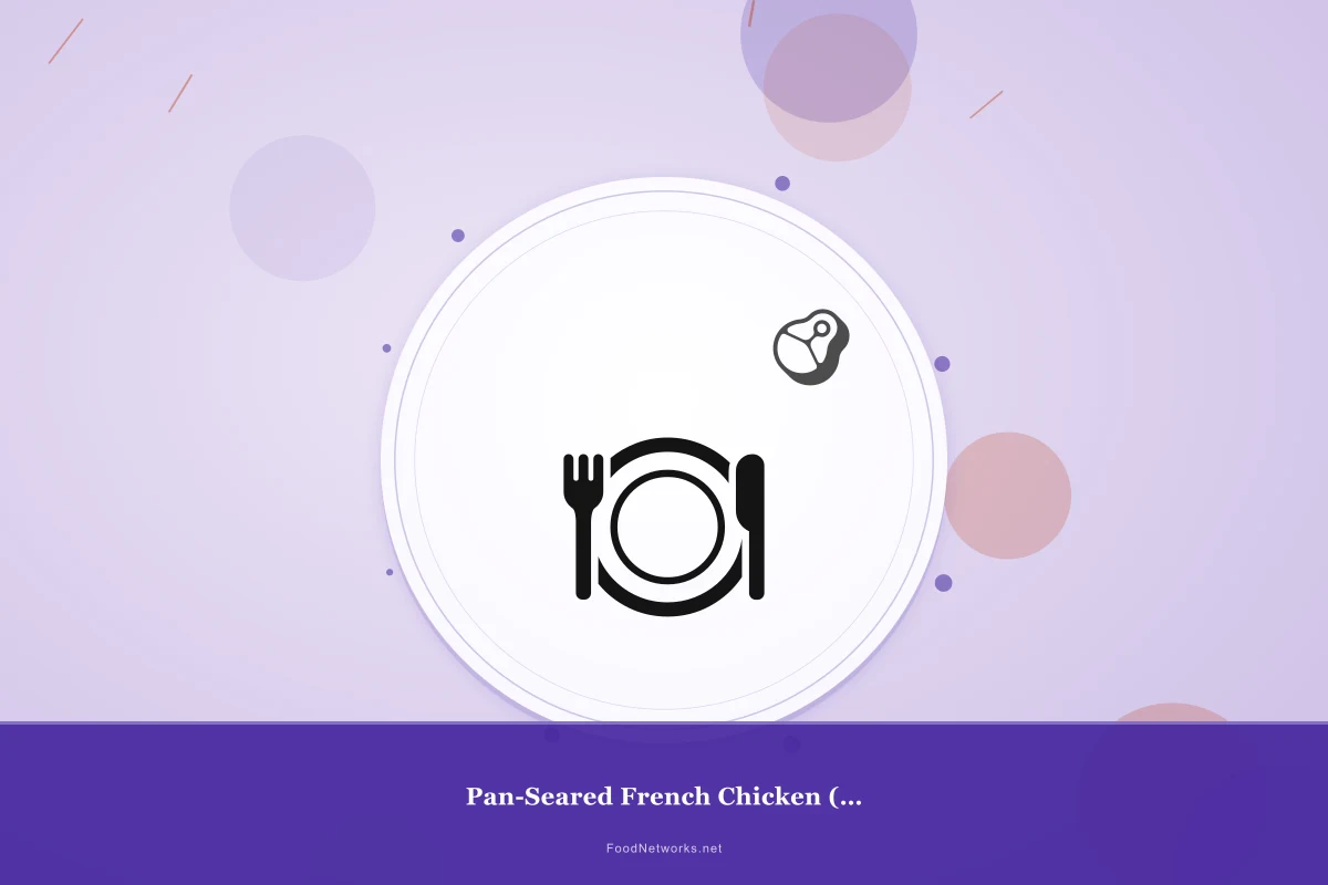 Why This Pan-Seared French Chicken (Gluten-Free) Recipe Works