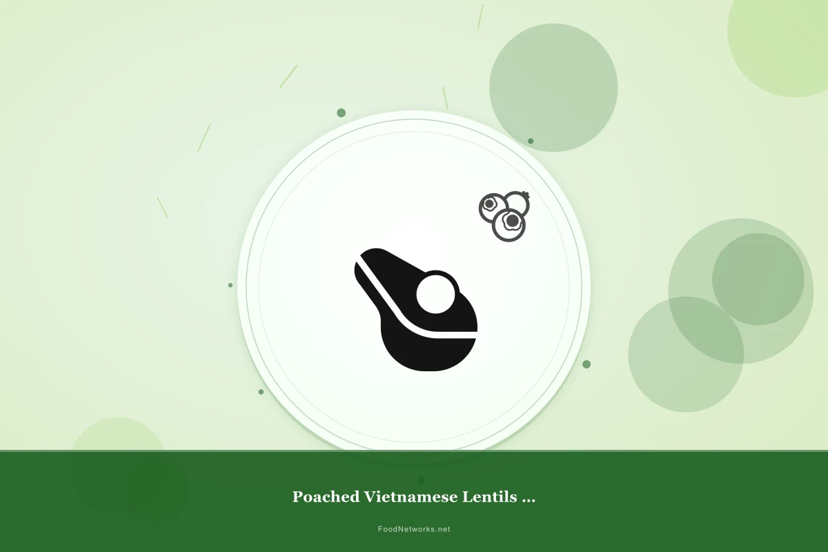 Why This Poached Vietnamese Lentils (Gluten-Free) Recipe Works