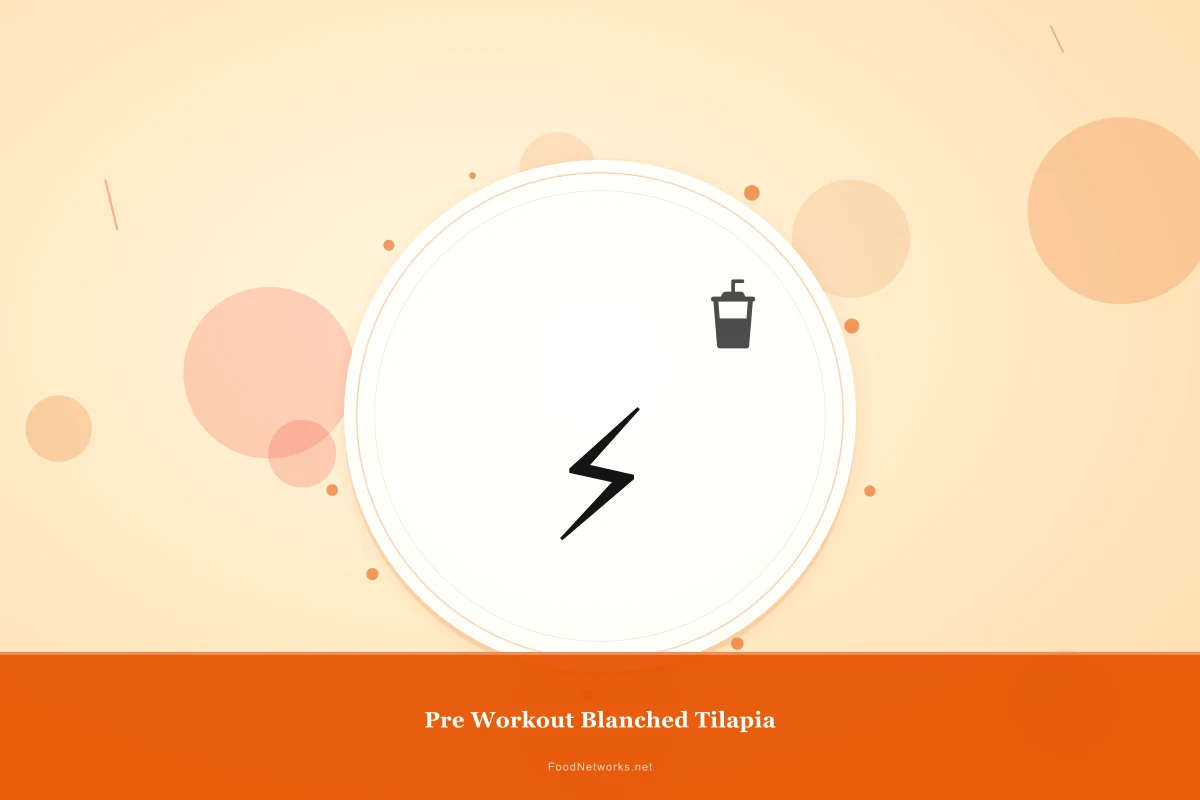 Why This Pre Workout Blanched Tilapia Recipe Works