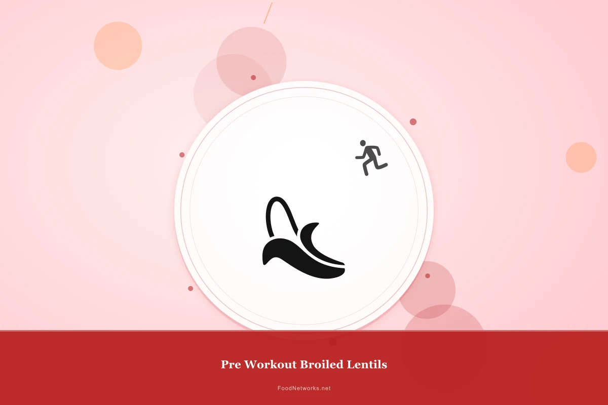 Why This Pre Workout Broiled Lentils Recipe Works