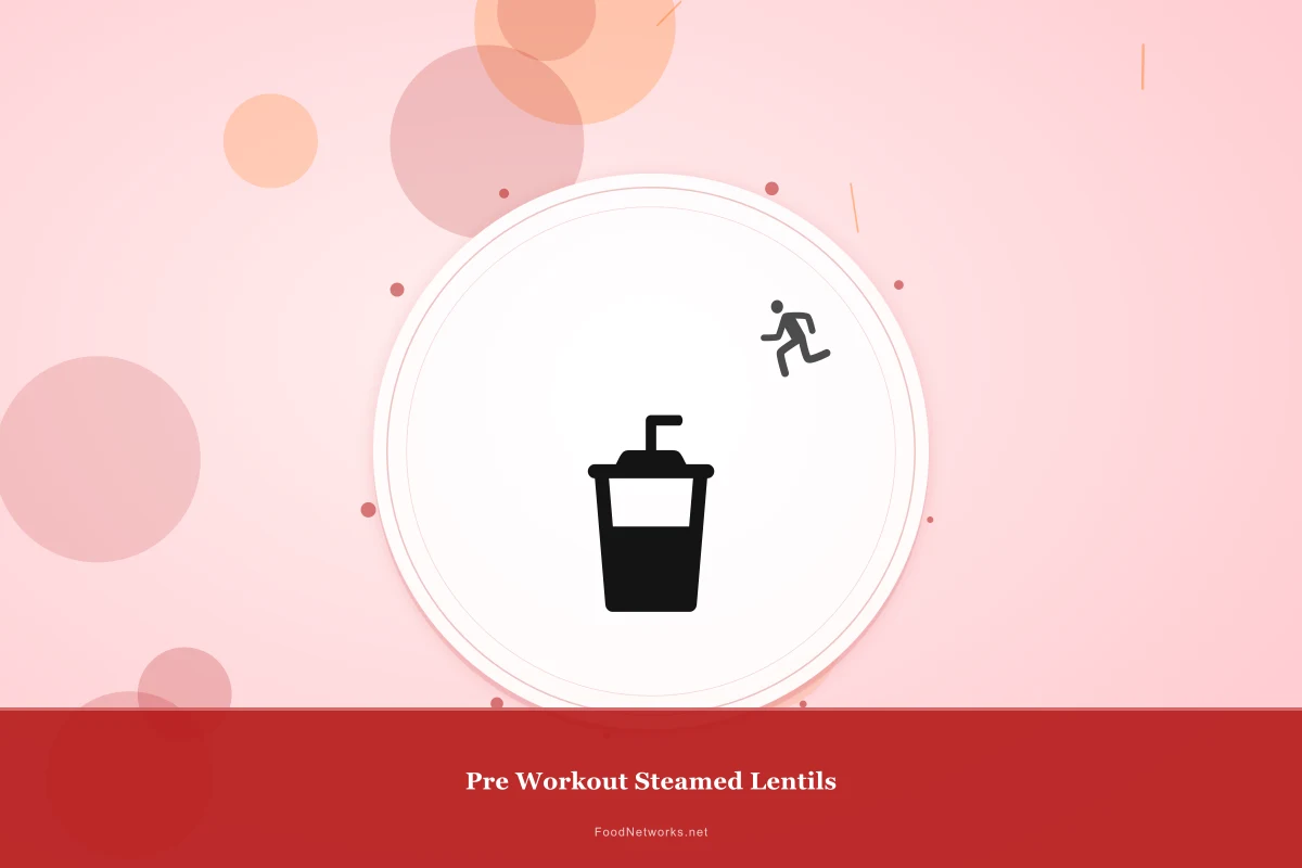 Why This Pre Workout Steamed Lentils Recipe Works