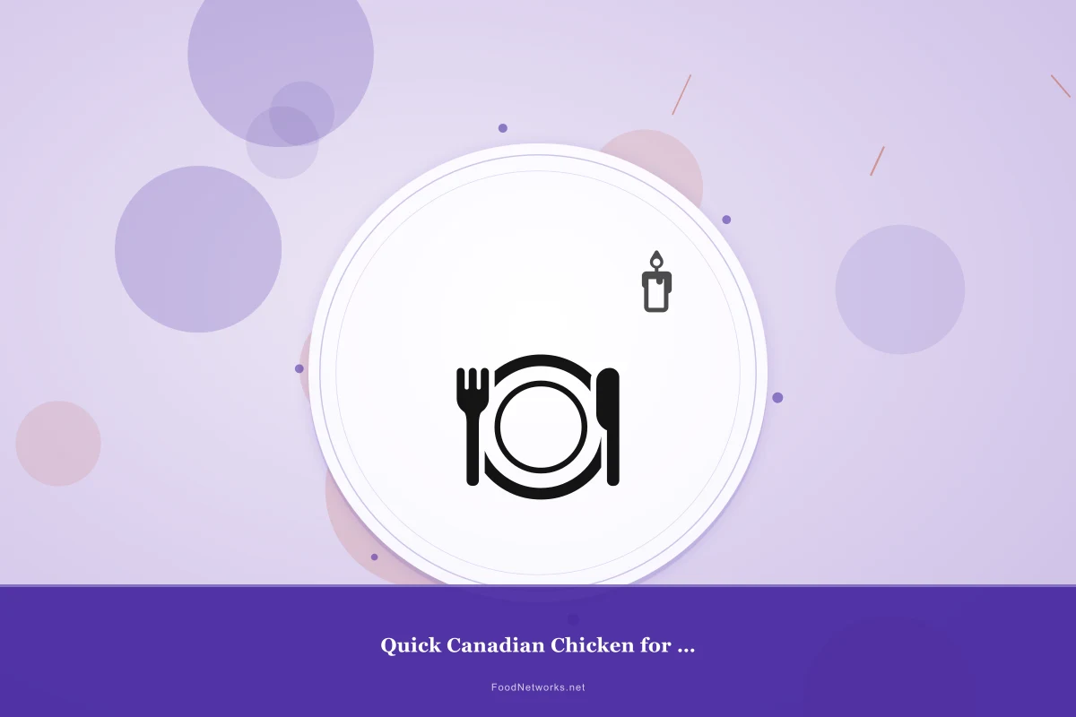 Why This Quick Canadian Chicken for Dinner Recipe Works