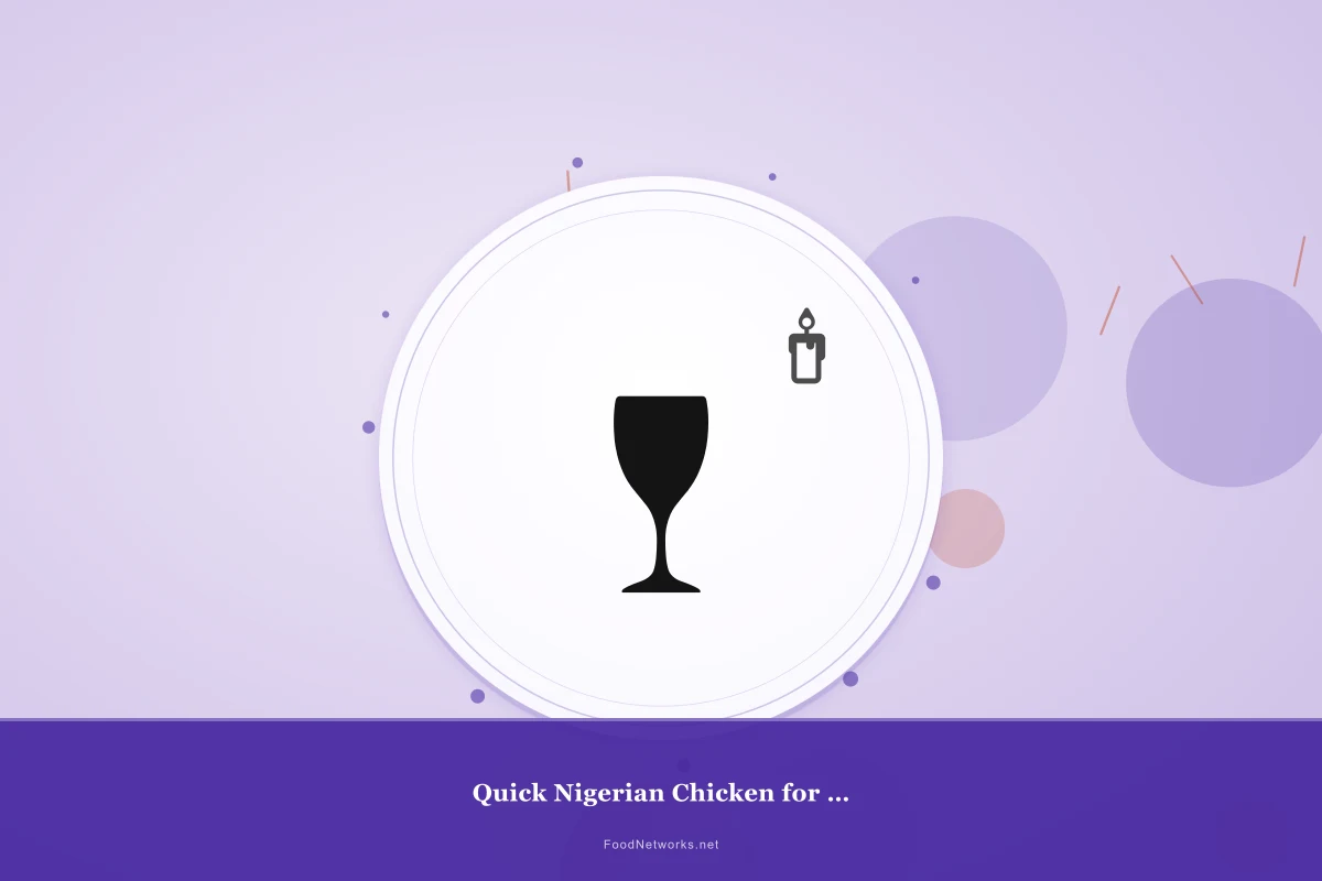 Why This Quick Nigerian Chicken for Dinner Recipe Works