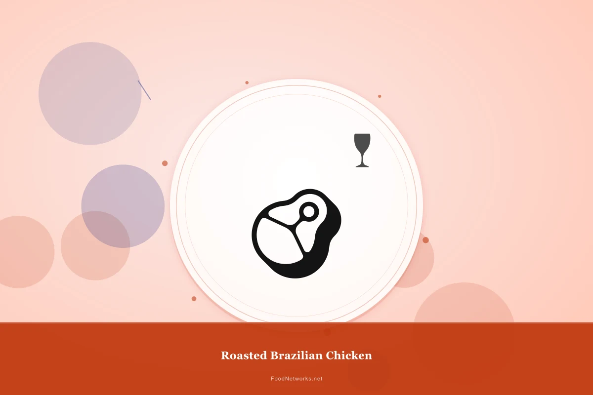 Why This Roasted Brazilian Chicken Recipe Works