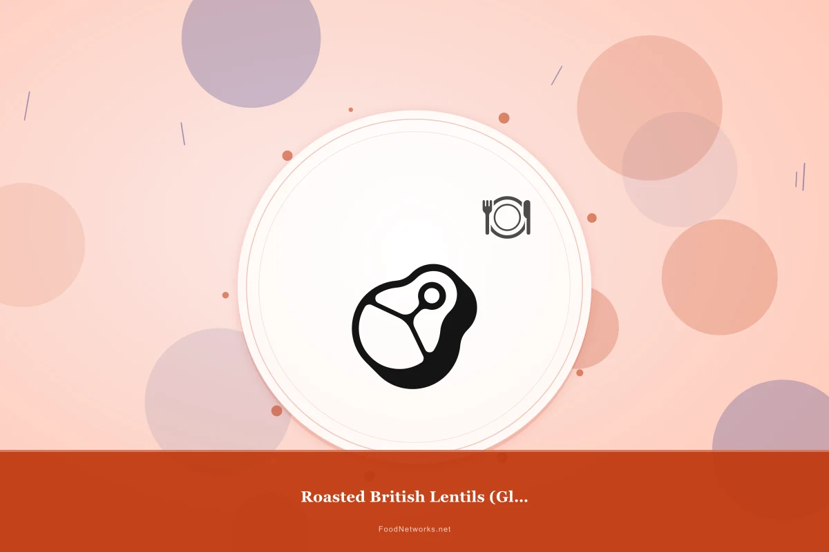 Why This Roasted British Lentils (Gluten-Free) Recipe Works