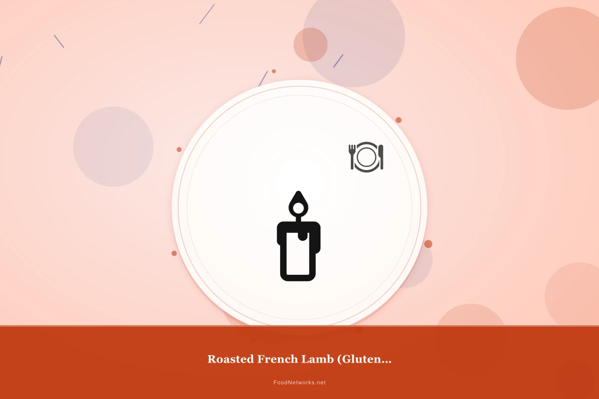 Why This Roasted French Lamb (Gluten-Free) Recipe Works