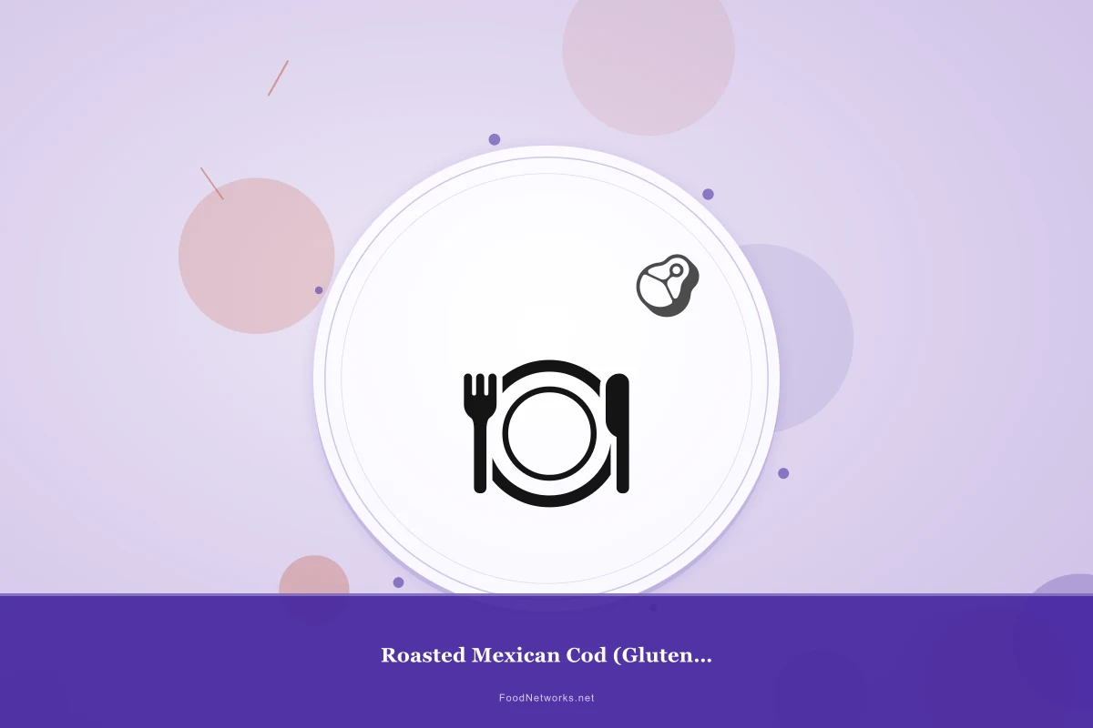 Why This Roasted Mexican Cod (Gluten-Free) Recipe Works