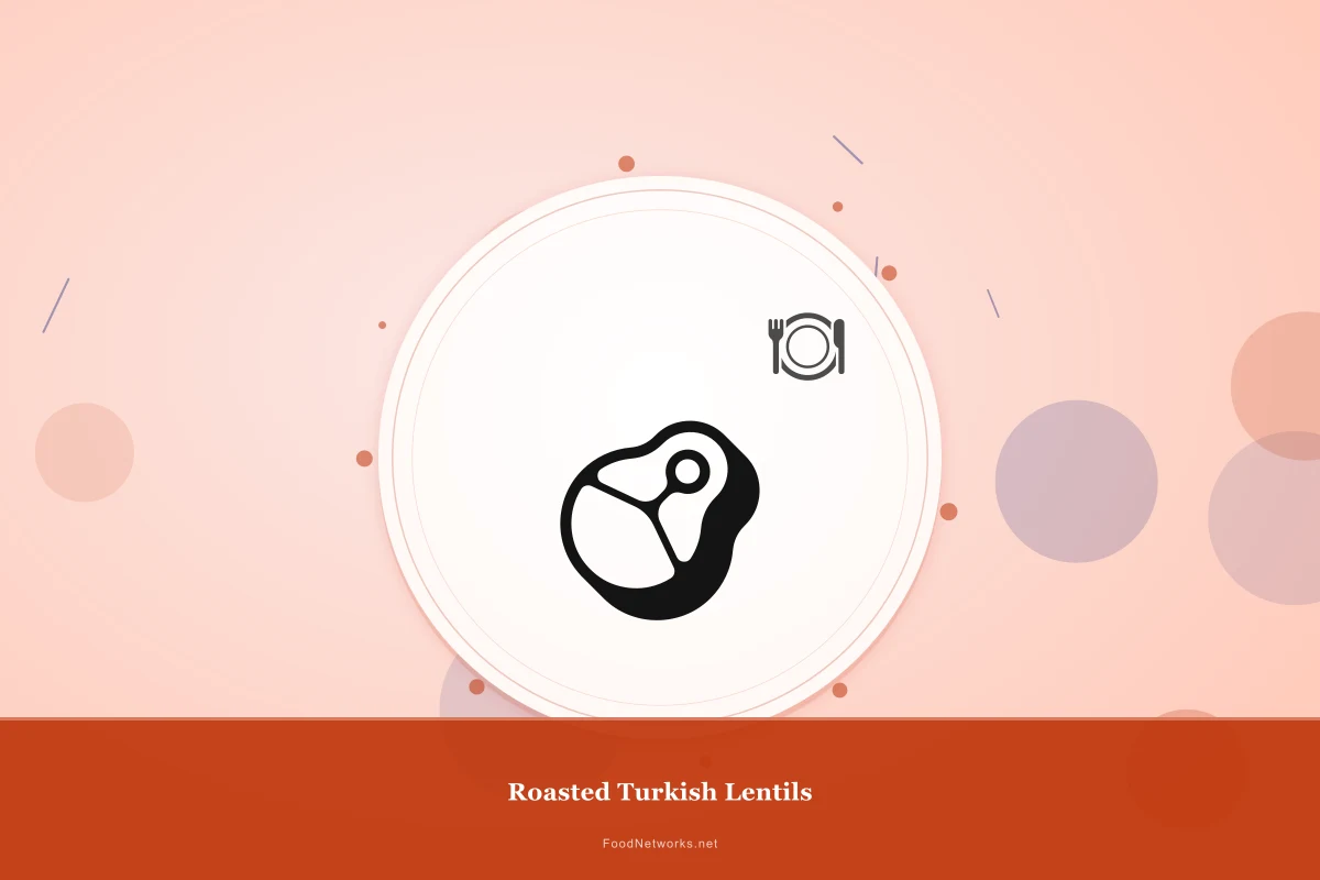 Why This Roasted Turkish Lentils Recipe Works