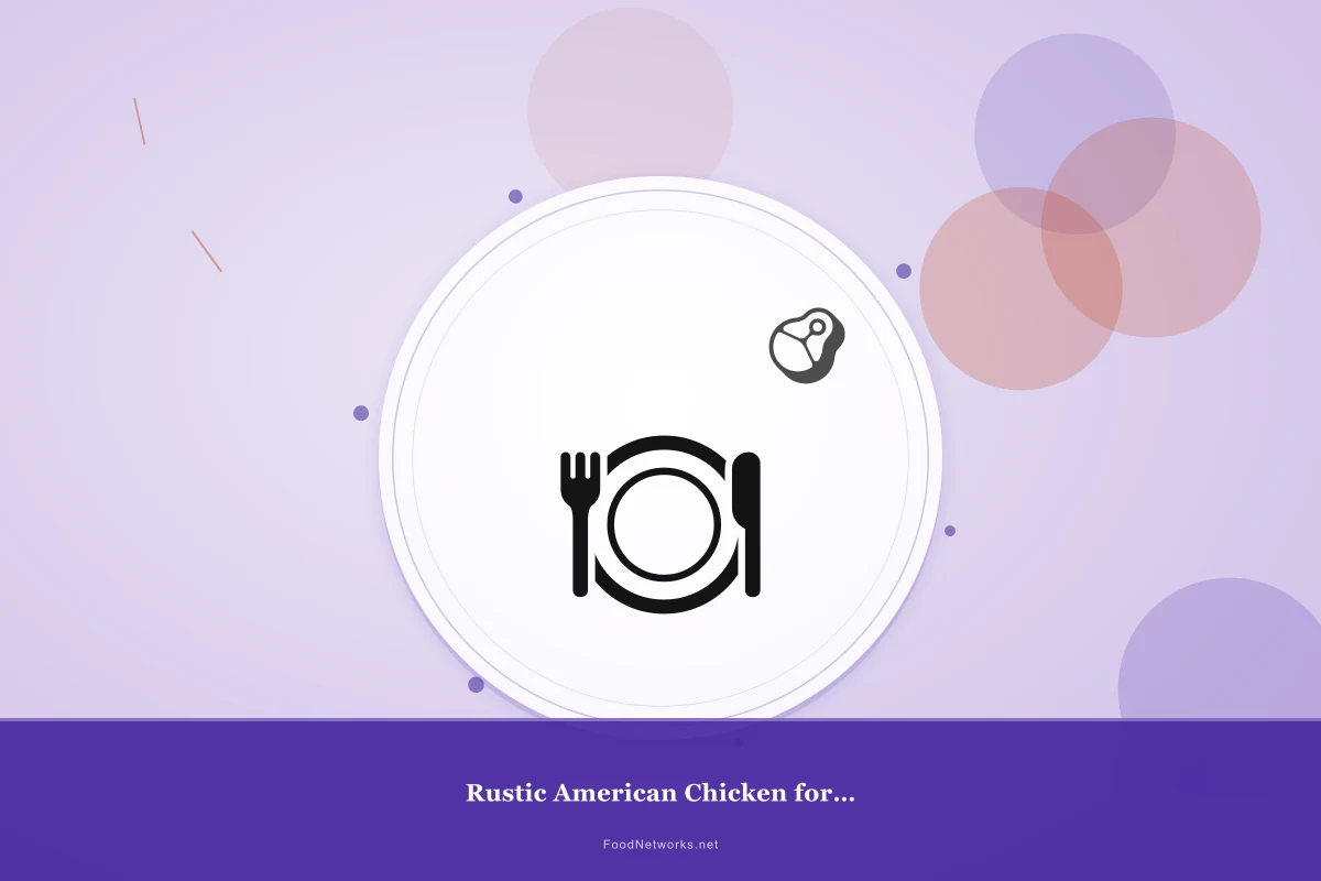 Why This Rustic American Chicken for Lunch Recipe Works