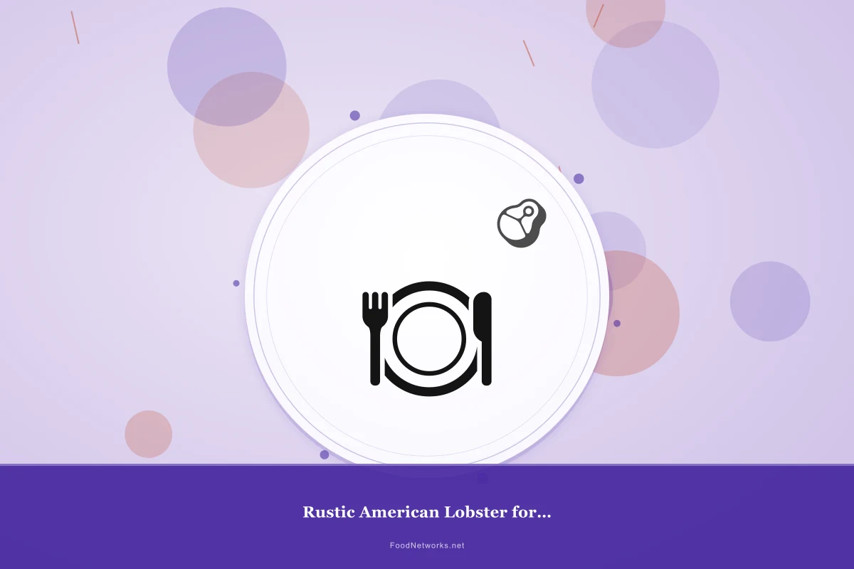Why This Rustic American Lobster for Lunch Recipe Works