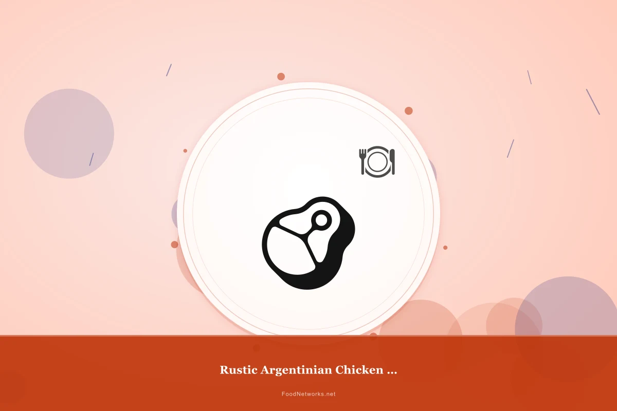 Why This Rustic Argentinian Chicken for Meal Prep Recipe Works