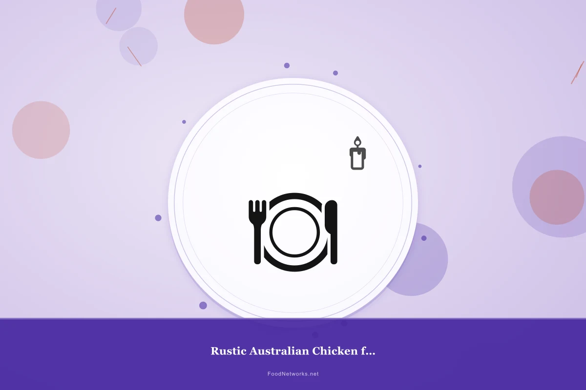 Why This Rustic Australian Chicken for Lunch Recipe Works