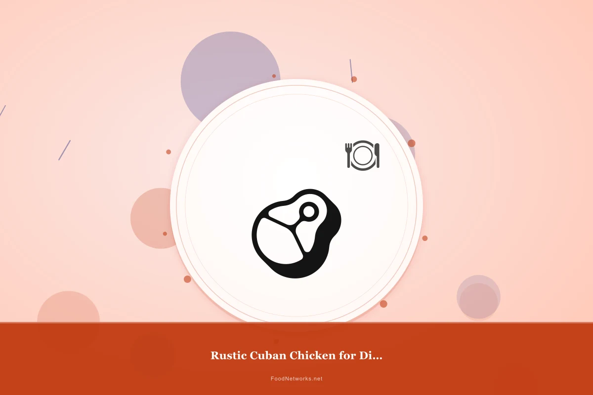 Why This Rustic Cuban Chicken for Dinner Recipe Works