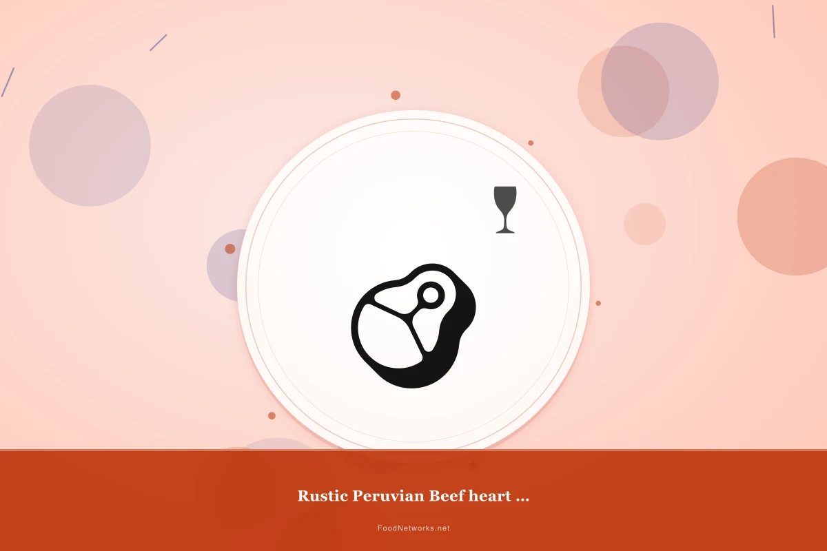 Why This Rustic Peruvian Beef heart for Meal Prep Recipe Works