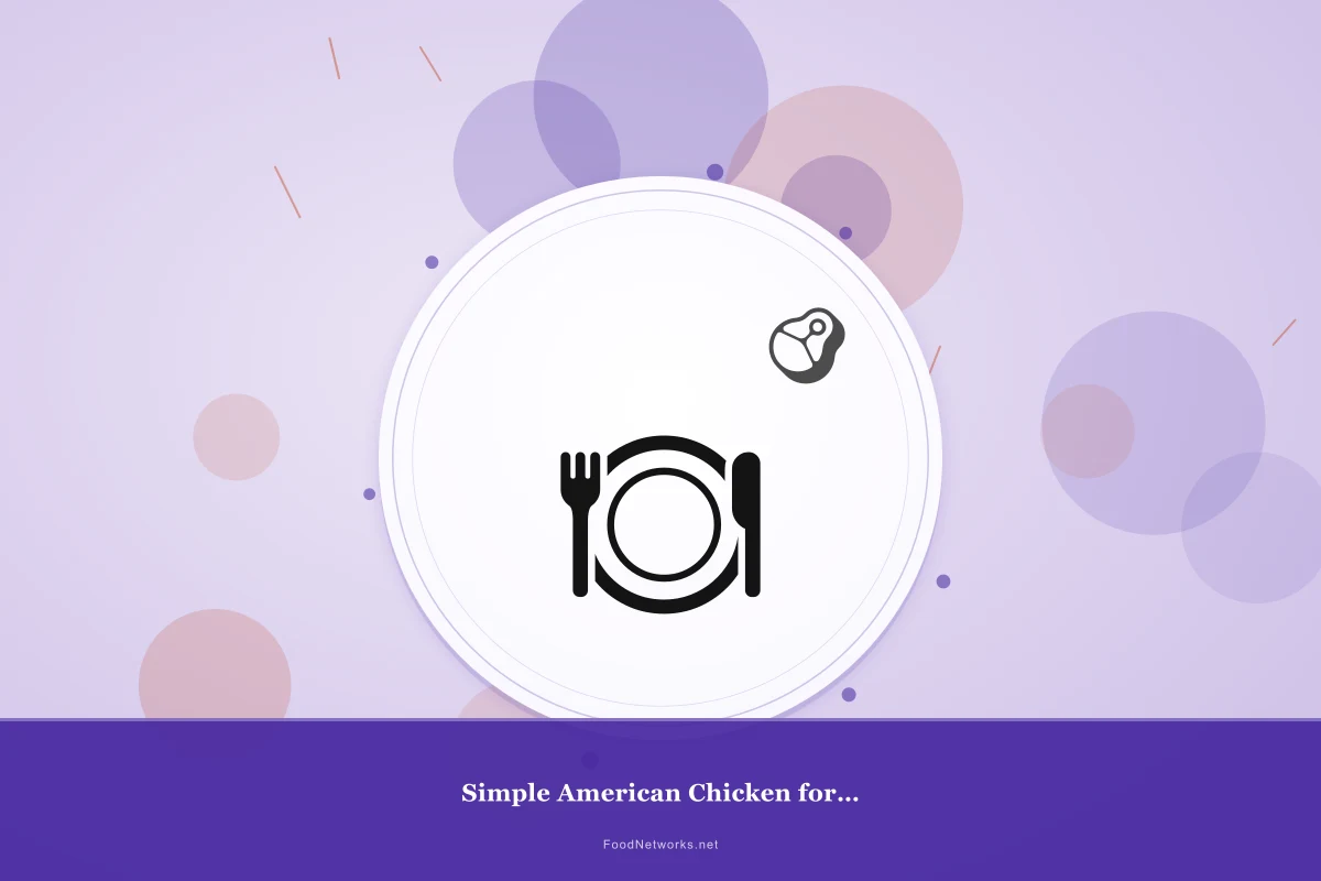 Why This Simple American Chicken for Lunch Recipe Works