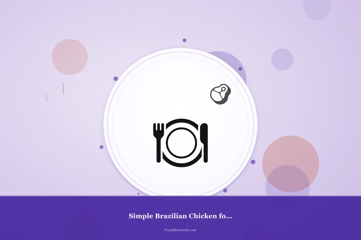 Why This Simple Brazilian Chicken for a Party Recipe Works