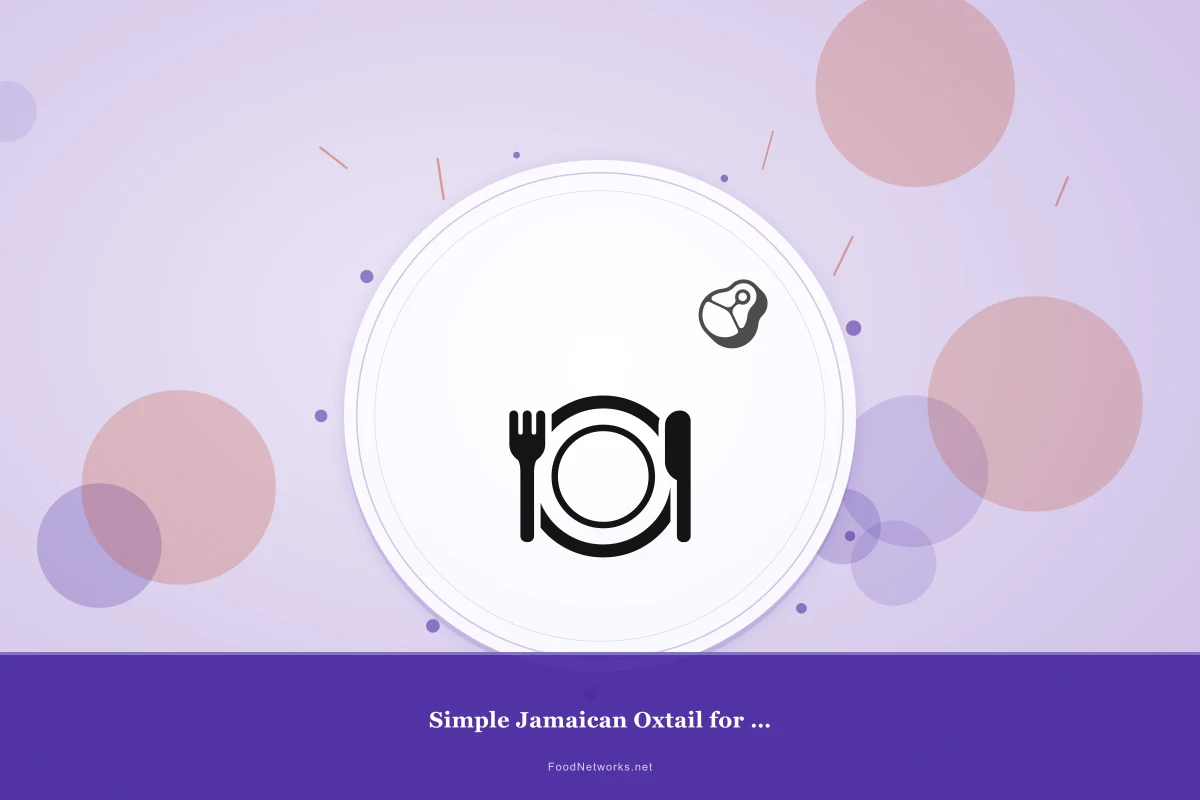 Why This Simple Jamaican Oxtail for Dinner Recipe Works