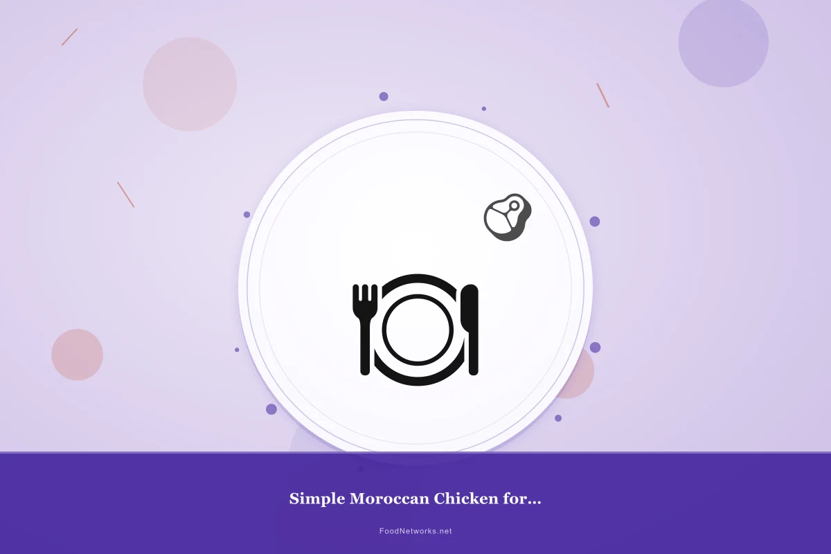 Why This Simple Moroccan Chicken for Dinner Recipe Works