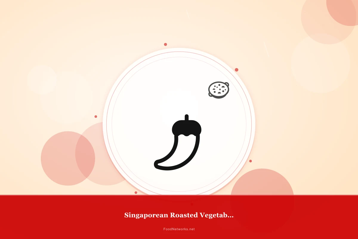 Why This Singaporean Roasted Vegetable Dish Recipe Works