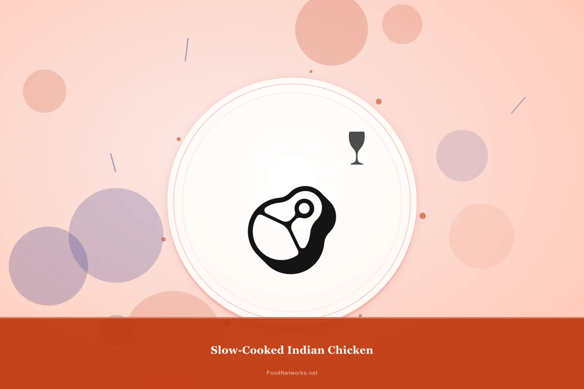 Why This Slow-Cooked Indian Chicken Recipe Works