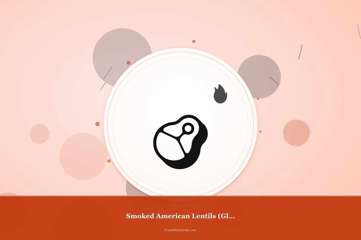 Why This Smoked American Lentils (Gluten-Free) Recipe Works
