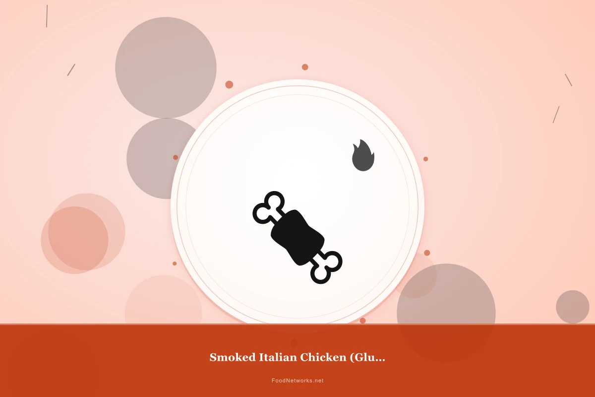 Why This Smoked Italian Chicken (Gluten-Free) Recipe Works