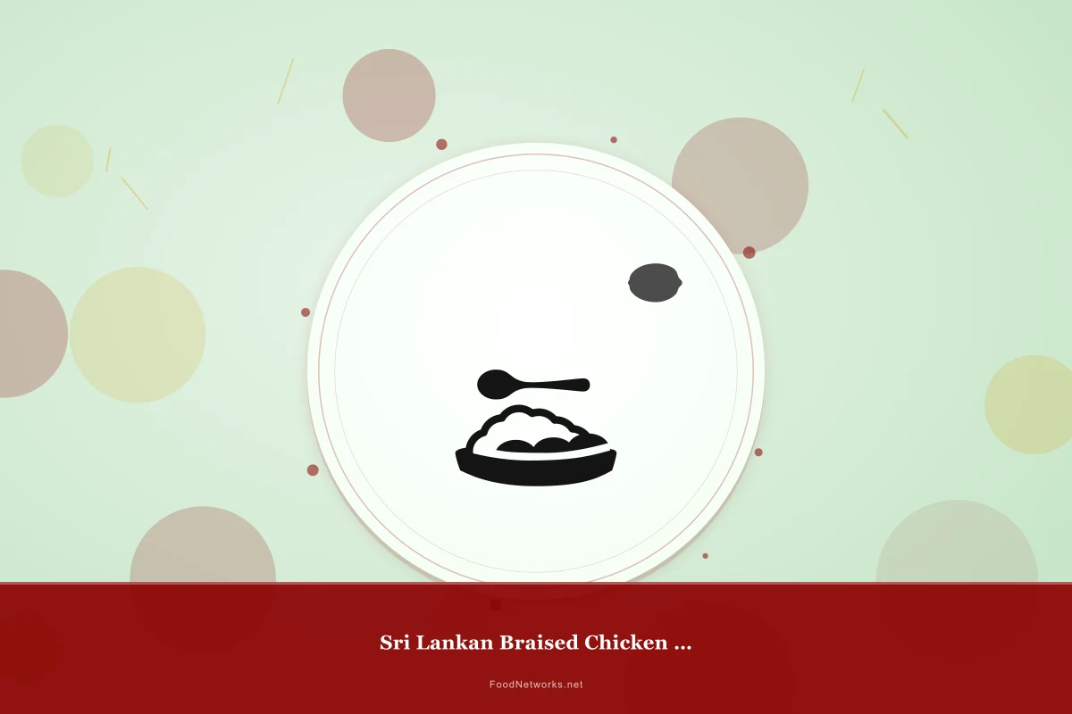 Why This Sri Lankan Braised Chicken Dish Recipe Works