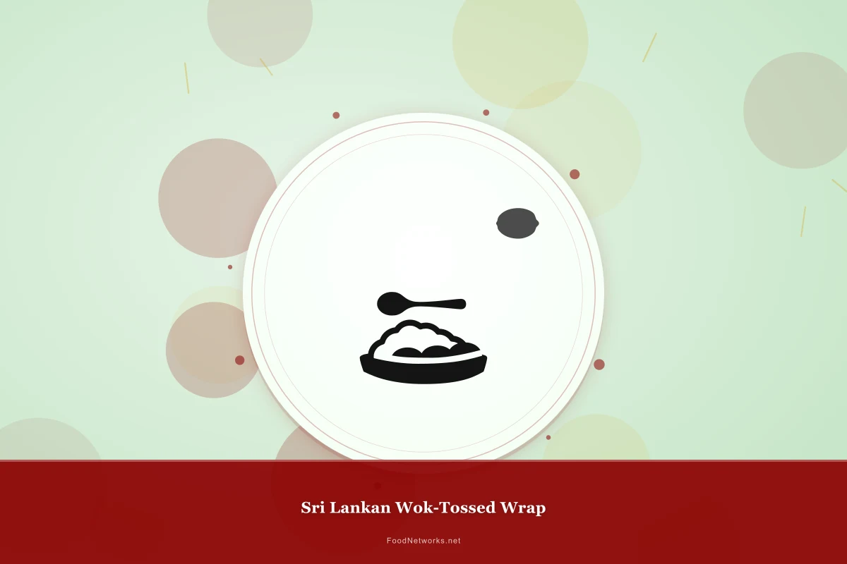 Why This Sri Lankan Wok-Tossed Wrap Recipe Works