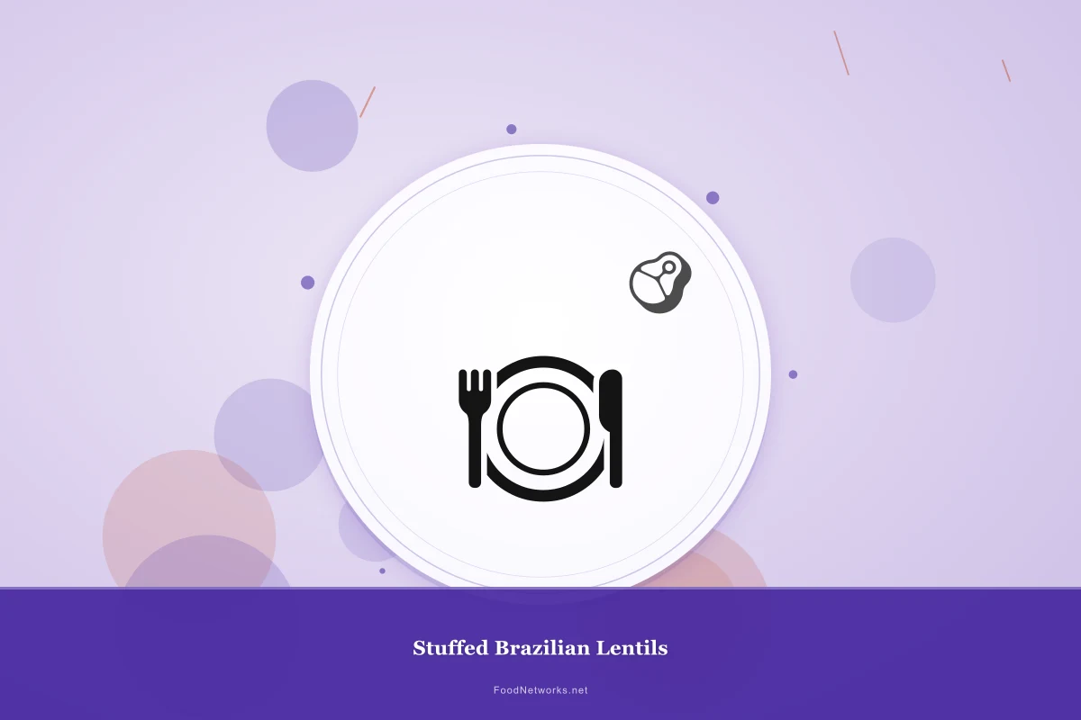 Why This Stuffed Brazilian Lentils Recipe Works