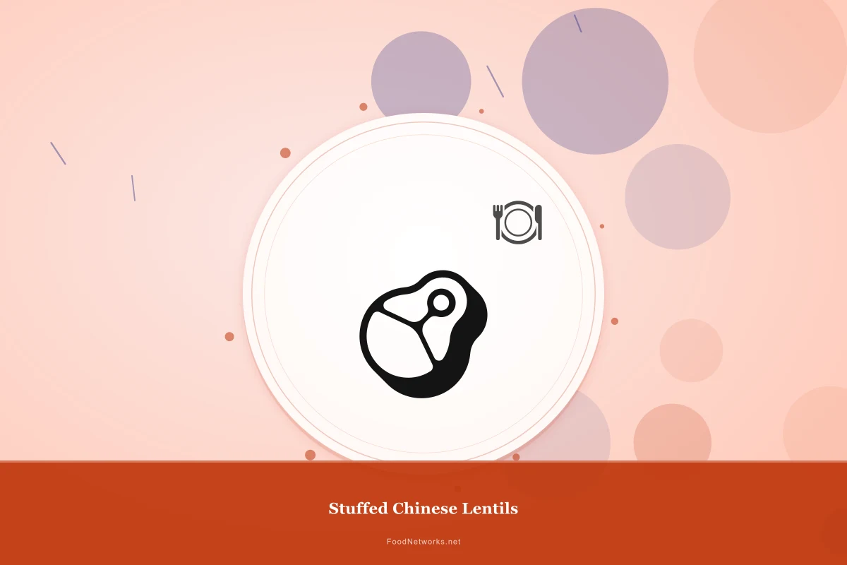 Why This Stuffed Chinese Lentils Recipe Works