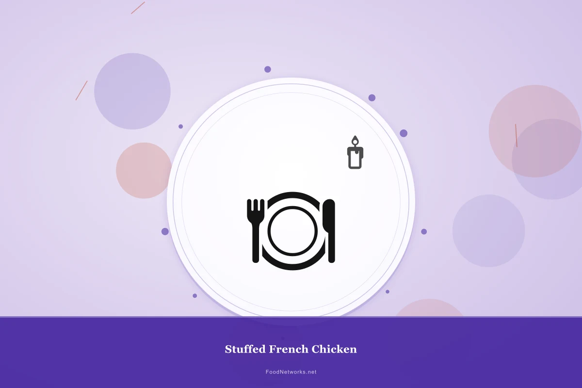 Why This Stuffed French Chicken Recipe Works