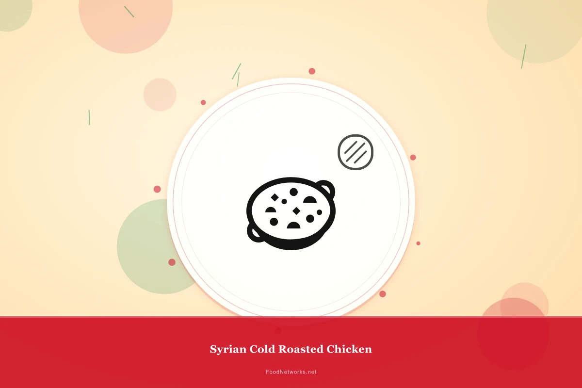 Why This Syrian Cold Roasted Chicken Recipe Works