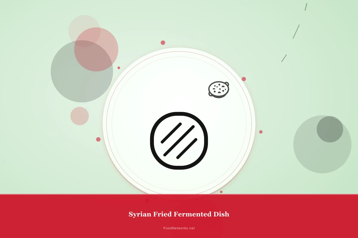 Why This Syrian Fried Fermented Dish Recipe Works